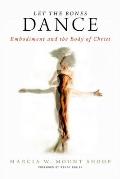 Let the Bones Dance: Embodiment and the Body of Christ