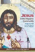 Jesus in the Hispanic Community: Images of Christ from Theology to Popular Religion