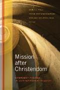 Mission After Christendom: Emergent Themes in Contemporary Mission