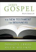 Lukes Gospel from Scratch The New Testament for Beginners