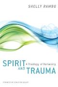 Spirit & Trauma A Theology of Remaining
