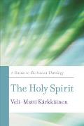 Holy Spirit A Guide To Christian Theology
