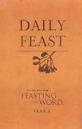 Daily Feast: Meditations from Feasting on the Word: Year A