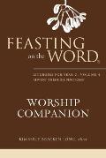 Feasting on the Word Worship Companion Liturgies for Year C Volume 1