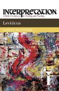 Leviticus: Interpretation: A Bible Commentary for Teaching and Preaching