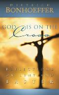 God Is on the Cross Reflections on Lent & Easter