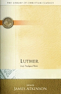 Luther: Early Theological Works