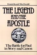 Legend & the Apostle The Battle for Paul in Story & Canon