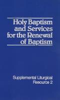 Holy Baptism & Services for the Renewal of Baptism The Worship of God