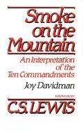 Smoke on the Mountain: An Interpretation of the Ten Commandments