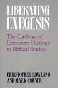Liberating Exegesis The Challenge of Liberation Theology to Biblical Studies