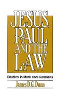 Jesus Paul & The Law Studies In Mark & Galatians