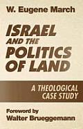Israel & the Politics of Land A Theological Case Study