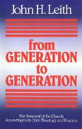From Generation to Generation: The Renewal of the Church According to Its Own Theology and Practice
