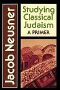 Studying Classical Judaism A Primer