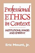 Professional Ethics in Context Institutions Images & Empathy