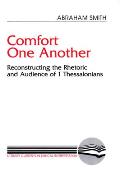 Comfort One Another: Resconstructing the Rhetoric and Audience of 1 Thessalonians