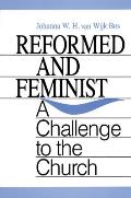 Reformed & Feminist A Challenge to the Church