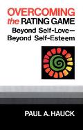 Overcoming the Rating Game Beyond Self Love Beyond Self Esteem
