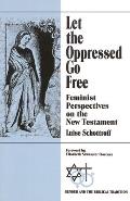 Let the Oppressed Go Free: Feminist Perspectives on the New Testament