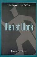 Men at Work: Life Beyond the Office