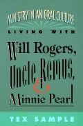 Ministry in an Oral Culture Living with Will Rogers Uncle Remus & Minnie Pearl