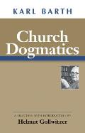 Church Dogmatics A Selection With Introduction by Helmut Gollwitzer
