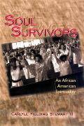 Soul Survivors: An African American Spirituality