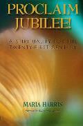 Proclaim Jubilee!: A Spirituality for the Twenty-First Century