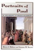 Portraits of Paul An Archaeology of Ancient Personality