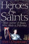 Heroes & Saints More Stories of People Who Made a Difference