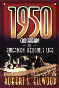 1950 Crossroads of American Religious Life