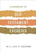 Handbook To Old Testament Exegesis