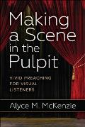Making a Scene in the Pulpit: Vivid Preaching for Visual Listeners