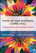 Faith of Our Mothers, Living Still: Princeton Seminary Women Redefining Ministry