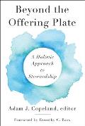 Beyond the Offering Plate: A Holistic Approach to Stewardship