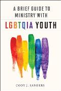 Brief Guide to Ministry with LGBTQIA Youth