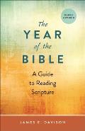 Year of the Bible A Guide to Reading Scripture Newly Revised