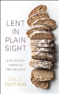 Lent in Plain Sight: A Devotion Through Ten Objects