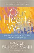 Our Hearts Wait: Worshiping Through Praise and Lament in the Psalms