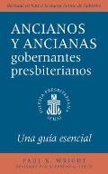 The Presbyterian Ruling Elder, Updated Spanish Edition: An Essential Guide