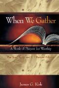 When We Gather, Revised Edition: A Book of Prayers for Worship