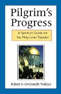 Pilgrim's Progress: A Spiritual Guide for the Holy Land Traveler