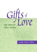 Gifts of Love New Hymns for Todays Worship