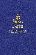 Sing the Faith, Pew Edition: New Hymns for Presbyterians