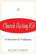 Church History 101: An Introduction for Presbyterians