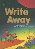 Write Away A Handbook For Young Writers & Le