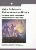 Major Problems in African American History Volume 2 From Freedom to Freedom Now 1865 1990s
