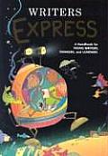 Writers Express A Handbook for Young Writers Thinkers & Learners