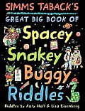 Simms Tabacks Great Big Book of Spacey Snakey Buggy Riddles